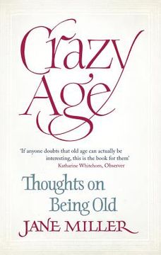 portada crazy age: thoughts on being old (en Inglés)