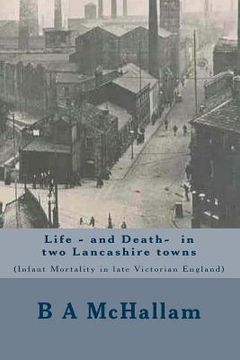 portada Life and Death in two Lancashire town (infant mortality in late Victorian England) (in English)