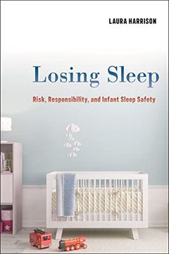 portada Losing Sleep: Risk, Responsibility, and Infant Sleep Safety (en Inglés)