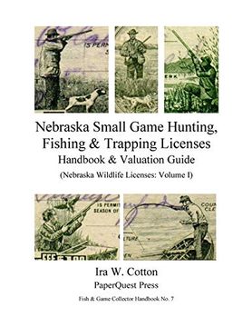 portada Nebraska Small Game Hunting, Fishing & Trapping Licenses, 1901-2009