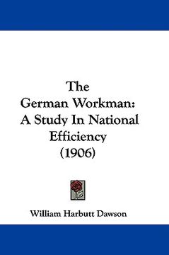 portada the german workman: a study in national efficiency (1906) (en Inglés)
