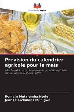 portada Prévision du calendrier agricole pour le maïs (en Francés)