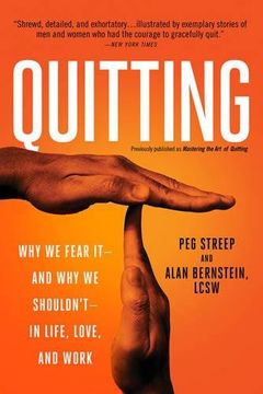 portada Quitting (previously published as Mastering the Art of Quitting): Why We Fear It--and Why We Shouldn't--in Life, Love, and Work