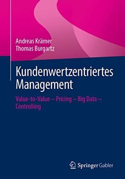 portada Kundenwertzentriertes Management: Value-To-Value - Pricing - big Data - Controlling (in German)