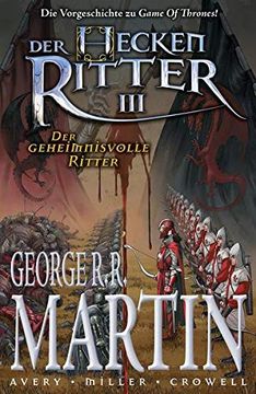 portada George r. R. Martin: Der Heckenritter Graphic Novel: Bd. 3: Der Geheimnisvolle Ritter (Vorgeschichte zu Game of Thrones) (in German)