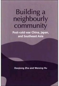 portada building a neighborly community: post-cold war china, japan, and southeast asia (en Inglés)