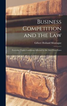 portada Business Competition and the Law: Everyday Trade Conditions Affected by the Anti-Trust Laws (en Inglés)