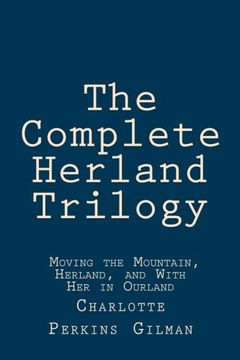 portada The Complete Herland Trilogy: Moving the Mountain, Herland, and With Her in Ourland