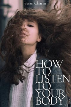 portada How to Listen to Your Body: Small HEALTHY Habits for Body and Mind 