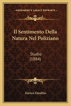 portada Il Sentimento Della Natura Nel Poliziano: Studio (1884) (en Italiano)