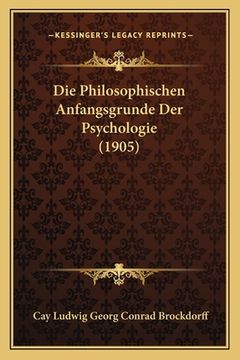 portada Die Philosophischen Anfangsgrunde Der Psychologie (1905) (en Alemán)