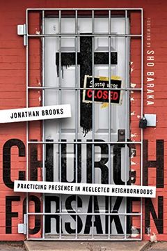 portada Church Forsaken: Practicing Presence in Neglected Neighborhoods (en Inglés)