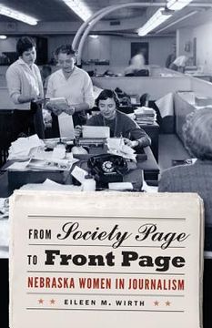 portada from society page to front page: nebraska women in journalism (en Inglés)