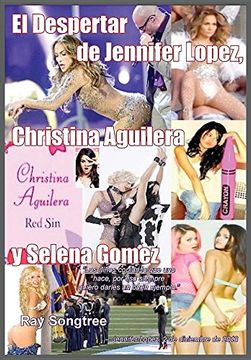 portada El Despertar de Jennifer Lopez, Christina Aguilera y Selena Gomez: Ignorar el futuro y lucir espléndida