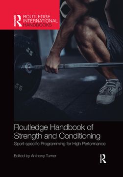 portada Routledge Handbook of Strength and Conditioning: Sport-Specific Programming for High Performance (Routledge International Handbooks) (en Inglés)