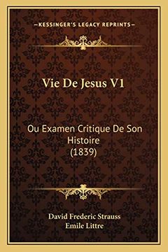 portada Vie de Jesus v1: Ou Examen Critique de son Histoire (1839) (in French)