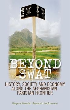 portada Beyond Swat: History, Society and Economy Along the Afghanistan-Pakistan Frontier 