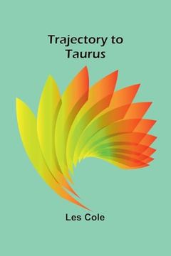 Trajectory to Taurus (en Inglés)