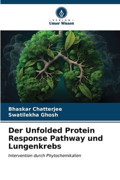 portada Der Unfolded Protein Response Pathway und Lungenkrebs (en Alemán)