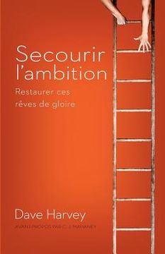 portada Secourir l'Ambition: Restaurer Ces Rêves de Gloire (in French)