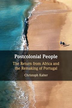 portada Postcolonial People: The Return From Africa and the Remaking of Portugal (en Inglés)