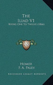 portada the iliad v1: books one to twelve (1866) (en Inglés)
