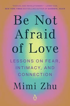 portada Be not Afraid of Love: Lessons on Fear, Intimacy, and Connection 