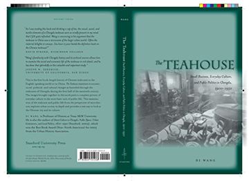 portada The Teahouse: Small Business, Everyday Culture, and Public Politics in Chengdu, 1900-1950 (in English)
