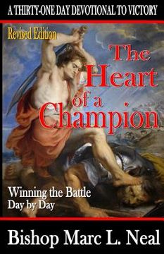 portada The Heart of a Champion: Winning the Battle Day By Day (en Inglés)