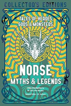 portada Norse Myths & Legends: Tales of Heroes, Gods & Monsters (Flame Tree Collector'S Editions) (en Inglés)