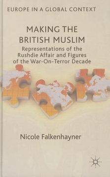 portada Making the British Muslim: Representations of the Rushdie Affair and Figures of the War-On-Terror Decade (in English)