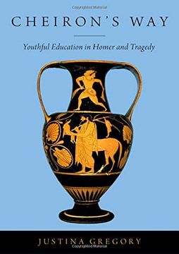 portada Cheiron's Way: Youthful Education in Homer and Tragedy (en Inglés)