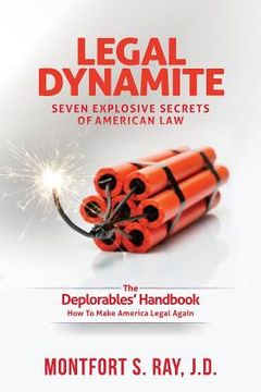 portada Legal Dynamite: Seven Explosive Secrets of American Law (en Inglés)