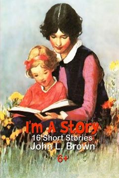 portada I'm A Story: Sixteen Short Stories (in English)