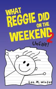 portada What Reggie Did on the Weekend 2: Unfair! (en Inglés)