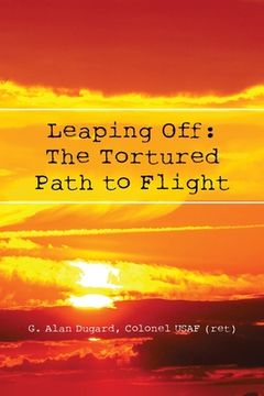 portada Leaping Off: The Tortured Path to Flight