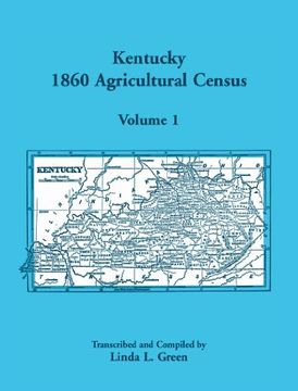 portada Kentucky 1860 Agricultural Census, Volume 1: for Floyd, Franklin, Fulton, Gallatin, Garrard, Grant, Graves, Grayson, Green, Greenup, Hancock, Hardin, and Harlin Counties