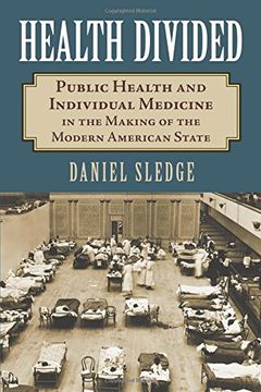 portada Health Divided: Public Health and Individual Medicine in the Making of the Modern American State
