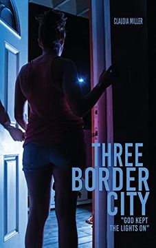 portada Three Border City: God Kept the Lights on (en Inglés)