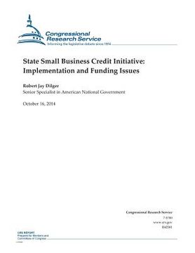 portada State Small Business Credit Initiative: Implementation and Funding Issues (in English)