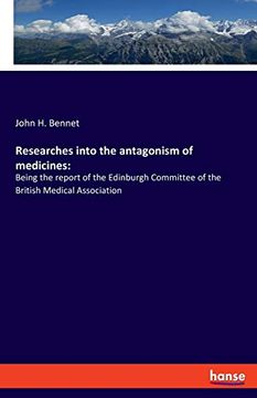 portada Researches Into the Antagonism of Medicines: Being the Report of the Edinburgh Committee of the British Medical Association (en Inglés)