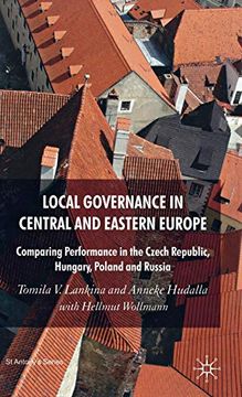 portada Local Governance in Central and Eastern Europe: Comparing Performance in the Czech Republic, Hungary, Poland and Russia (st Antony's Series) (in English)