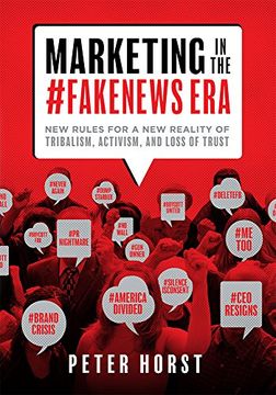 portada Marketing in the #Fakenews Era: New Rules for a new Reality of Tribalism, Activism, and Loss of Trust (in English)