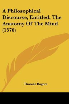 portada a philosophical discourse, entitled, the anatomy of the mind (1576) (in English)