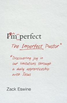 portada The Imperfect Pastor: Discovering Joy in Our Limitations through a Daily Apprenticeship with Jesus