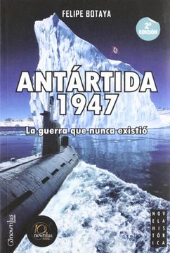 portada Antártida, 1947: La Guerra que Nunca Existió: 5 (Novela Histórica)