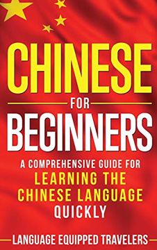 portada Chinese for Beginners: A Comprehensive Guide for Learning the Chinese Language Quickly (en Inglés)