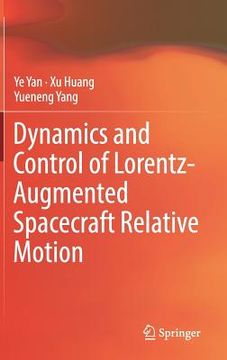 portada Dynamics and Control of Lorentz-Augmented Spacecraft Relative Motion (en Inglés)