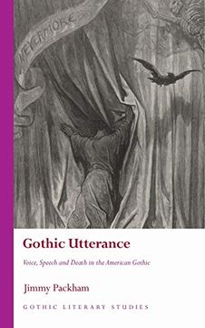portada Gothic Utterance: Voice, Speech and Death in the American Gothic