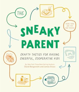 portada The Sneaky Parent: Crafty Tactics for Raising Cheerful, Cooperative Kids (in English)